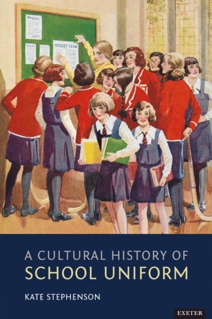 Kate Stephenson - Cultural History of School Uniform, E-bok