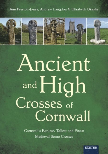 Elisabeth Okasha, Andrew Langdon, Ann Preston-Jones - Ancient and High Crosses of Cornwall, E-bok