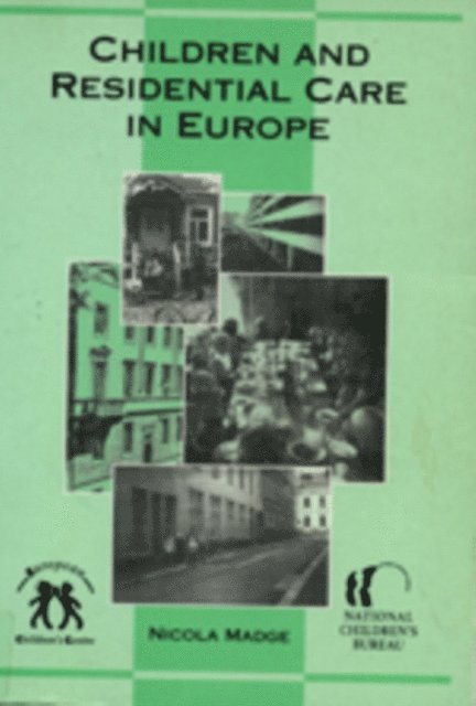 Nicola Madge - Children and Residential Care in Europe, E-bok