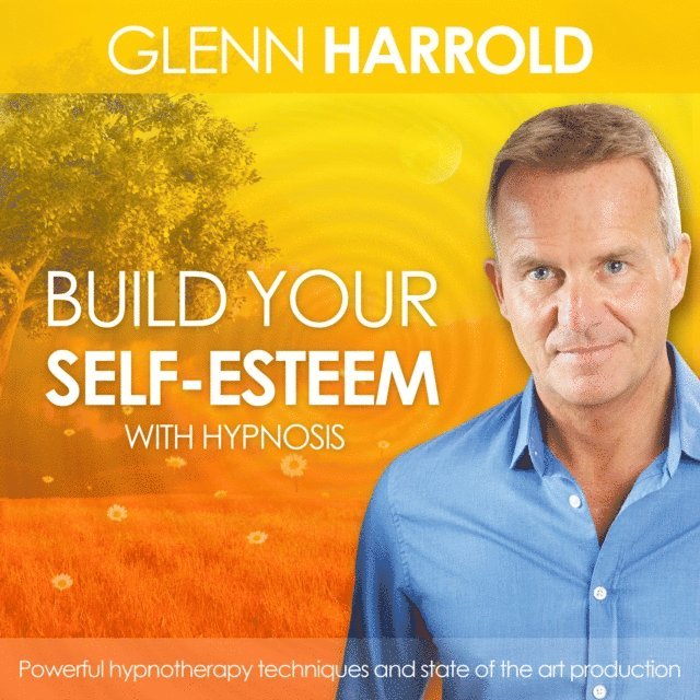 Glenn Harrold - Build Your Self Esteem, Ljudbok. Tillgänglighet: Lägg i varukorg