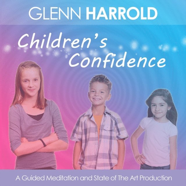 Glenn Harrold - Children's Confidence, Ljudbok. Tillgänglighet: Lägg i varukorg