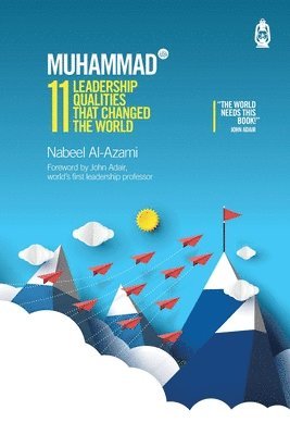Nabeel Al-Azami - Muhammad (s): 11 Leadership Qualities That Changed the World, Häftad