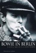 Bowie in Berlin - A New Career in a New Town