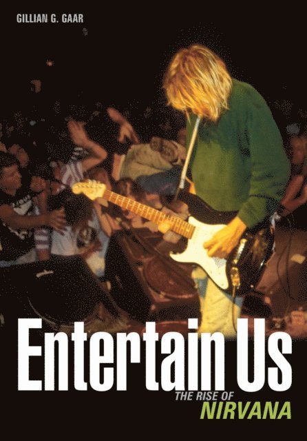 Gillian G. Gaar - Entertain Us, E-bok