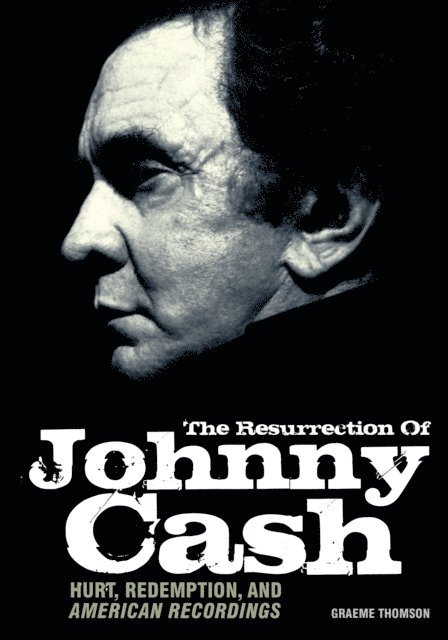 Graeme Thomson - Resurrection Of Johnny Cash, E-bok