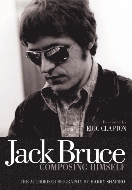 Harry Shapiro - Jack Bruce Composing Himself, E-bok