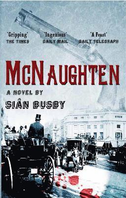 Sian Busby - McNaughten: An Historical Novel, Häftad