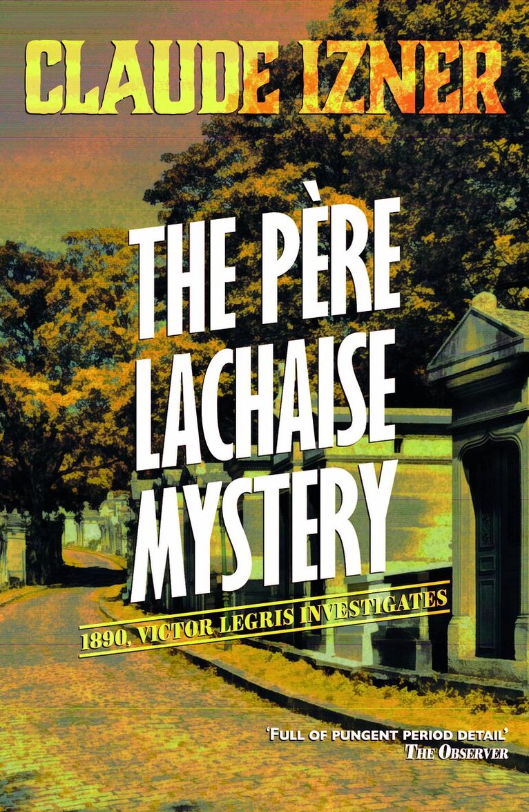 Claude Izner - Pere-Lachaise Mystery: 2nd Victor Legris Mystery, Häftad