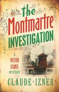 Montmartre Investigation: Victor Legris Bk 3