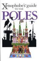 Ewa Lipniacka - The Xenophobe's Guide to the Poles, Häftad. Tillgänglighet: Tillfälligt slut