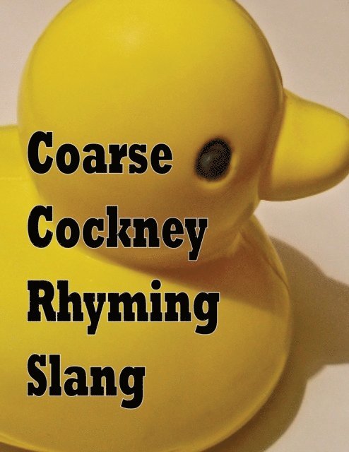 Ed West - Coarse Cockney Rhyming Slang, E-bok