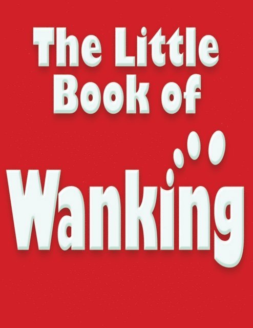 Dick Palmer - Little Book of Wanking, E-bok