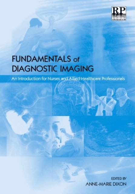Anne-Marie Dixon - Fundamentals of Diagnostic Imaging, E-bok