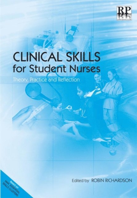 Robin Richardson - Clinical Skills for Student Nurses, E-bok