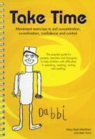 Mary Nash-Wortham, Jean Hunt - Take Time: Movement Exercises for Parents, Teachers and Therapists of Children with Difficulties in Speaking, Reading, Writing and Spelling, Häftad
