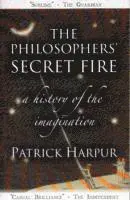 Philosophers' Secret Fire by Patrick Harpur