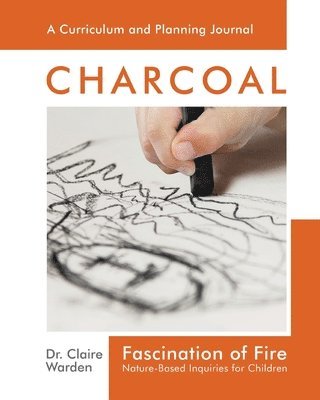 Dr Claire Warden - Fascination of Fire: Charcoal, Häftad