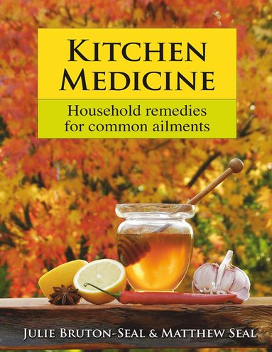 Kitchen Medicine by Julie Bruton-Seal, Matthew Seal