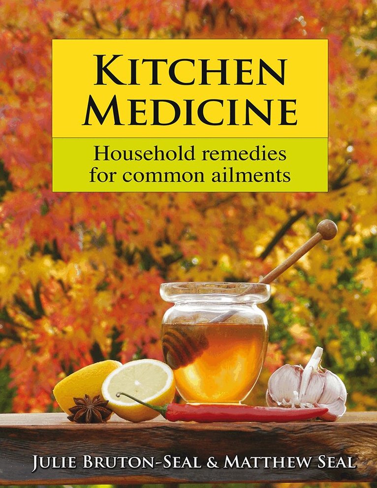 Julie Bruton-Seal, Matthew Seal - Kitchen Medicine, Inbunden