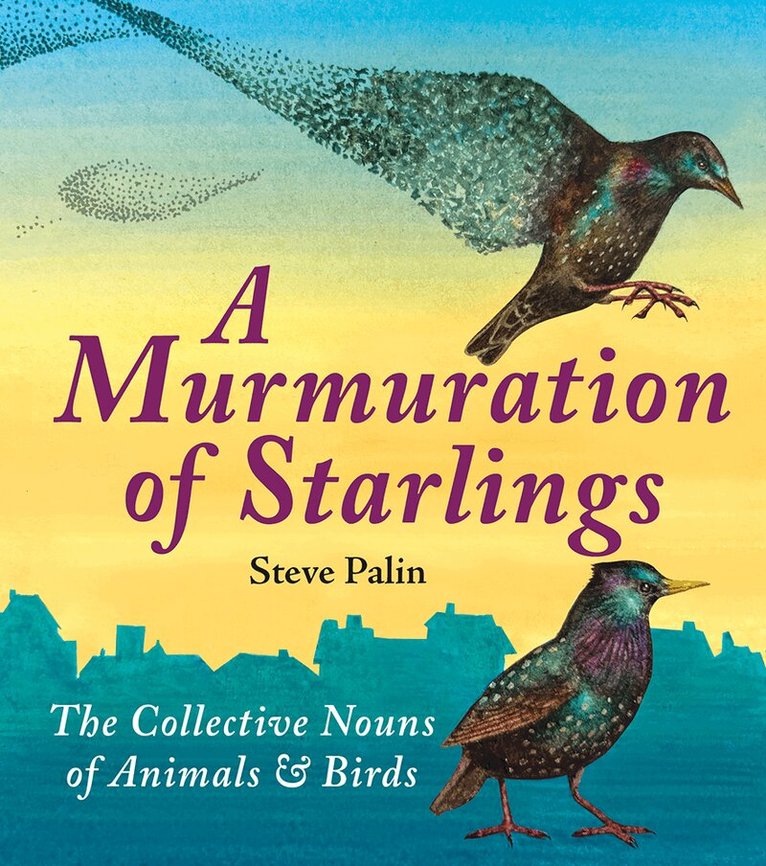 Steve Palin - Murmuration of Starlings, Inbunden
