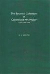 Botanical Collections of Colonel and Mrs Walker