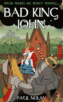 Paul Nolan - From when he went wrong... Bad King John, Häftad