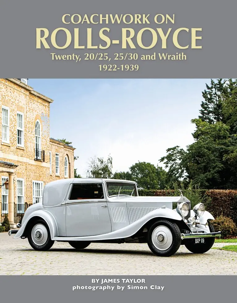 James Taylor - Coachwork on Rolls-Royce Twenty, 20/25, 25/30 & Wraith 1922-1939, Inbunden. Tillgänglighet: Lägg i varukorg