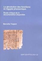 Marcella Trapani - La Dévolution Des Fonctions En Égypte Pharaonique. Étude Critique de la Documentation Disponible, Häftad