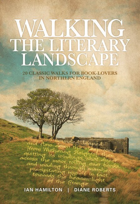 Ian Hamilton, Diane Roberts - Walking the Literary Landscape, Häftad