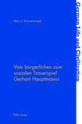 Vom Buergerlichen Zum Sozialen Trauerspiel Gerhart Hauptmanns