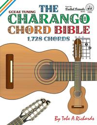 The Charango Chord Bible: Gceae Standard Tuning 1,728 Chords