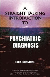 A Straight Talking Introduction to Psychiatric Diagnosis
