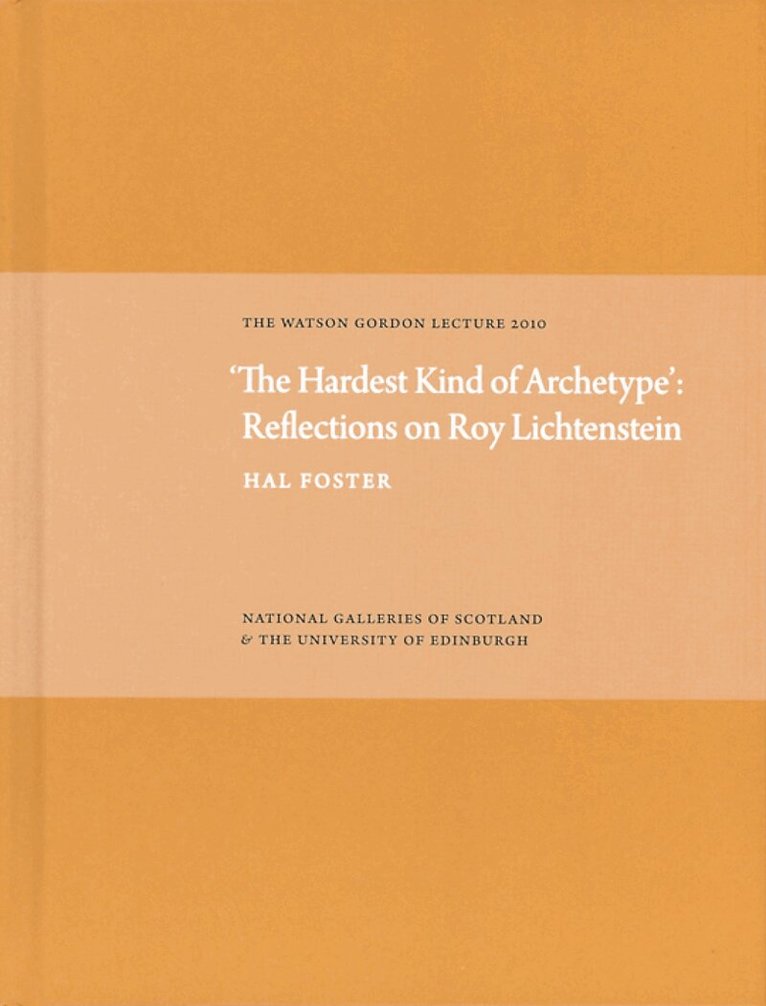 Hal Foster - Hardest Kind of Archetype: Reflections on Roy Lichetenstein, Inbunden. Tillgänglighet: Lägg i varukorg