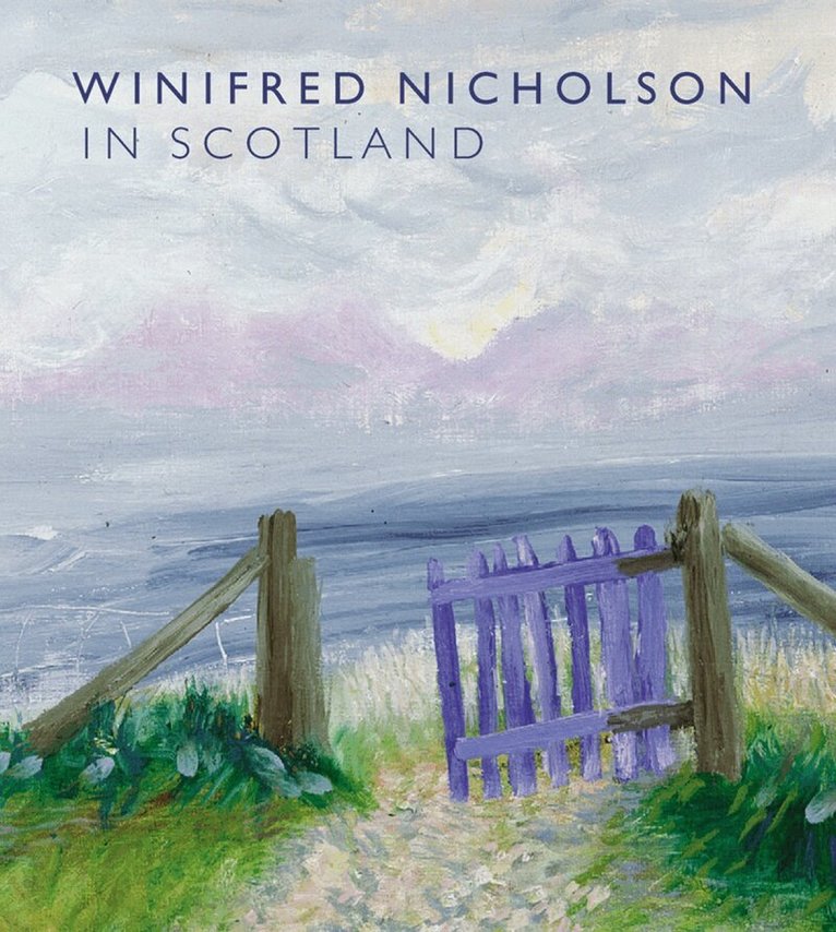 Alice Dewey - Winifred Nicholson in Scotland, Inbunden. Tillgänglighet: Lägg i varukorg