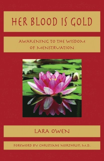 Lara Owen - Her Blood is Gold: Awakening to the Wisdom of Menstruation, E-bok. Tillgänglighet: Lägg i varukorg