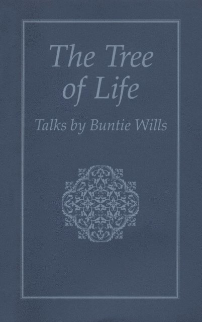 Buntie Wills - Tree of Life: Talks by Buntie Wills, E-bok