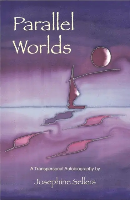 Josephine Sellers - Parallell Worlds: A Transpersonal Autobiography, E-bok. Tillgänglighet: Lägg i varukorg
