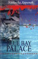 Nathacha Appanah - Blue Bay Palace, Häftad