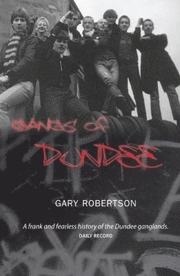 GAry Robertson - Gangs of Dundee, Häftad