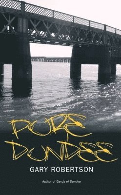 Gary Robertson - Pure Dundee, Häftad
