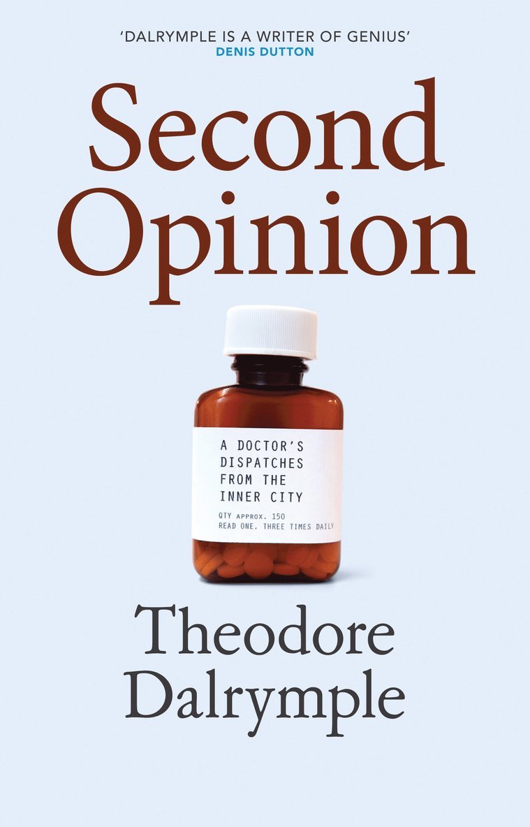 Theodore Dalrymple - Second Opinion, Inbunden