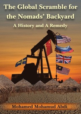 Mohamed Mohamud Abdi - Global Scramble for the Nomads' Backyard, Häftad