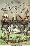 Ireland's Polemical Past