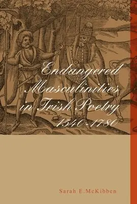 Sarah McKibben - Endangered Masculinities in Irish Poetry 1540-1780, Inbunden. Tillgänglighet: Tillfälligt slut