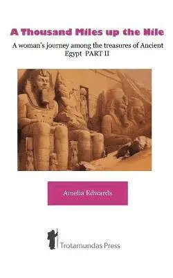Amelia B. Edwards - A Thousand Miles up the Nile - A woman's journey among the treasures of Ancient Egypt PART II, Häftad. Tillgänglighet: Lägg i varukorg