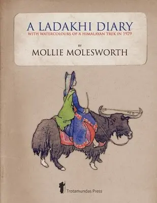 Mollie Molesworth - Ladakhi Diary, Häftad. Tillgänglighet: Lägg i varukorg