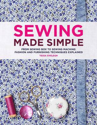 Tessa Evelegh - Sewing Made Simple, Inbunden