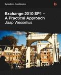 Exchange 2010 SP1 - A Practical Approach