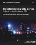 Troubleshooting SQL Server - A Guide for the Accidental DBA