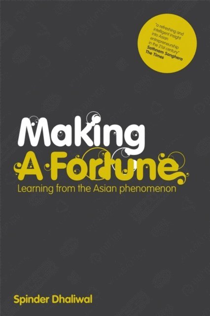 Spinder Dhaliwal - Making a Fortune, E-bok